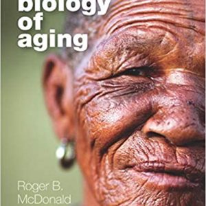 Test Bank Biology of Aging 1st Edition by Roger B. Mcdonald