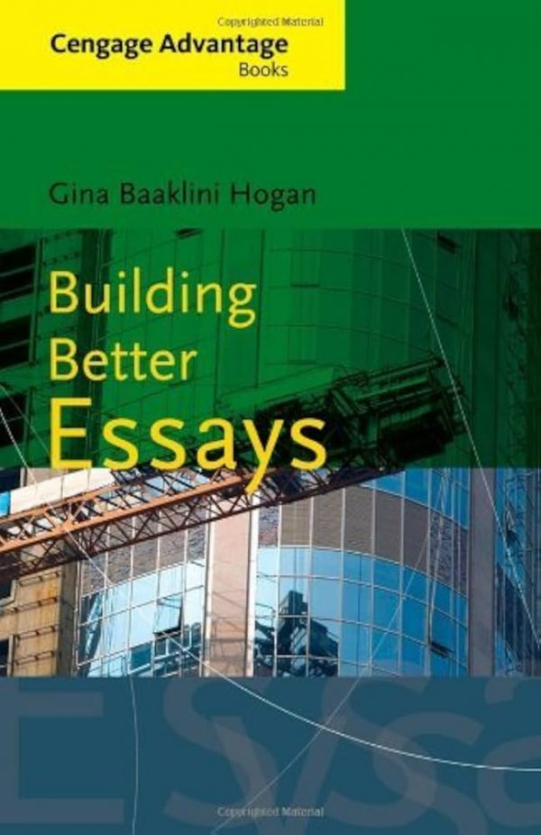 Test Bank Building Better Essays 1st Edition by Gina Hogan