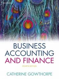 Test Bank Business Accounting and Finance 4th Edition by Catherine Gowthorpe