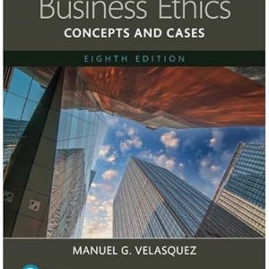 Test Bank Business Ethics Concepts and Cases 8th Edition by Velasquez