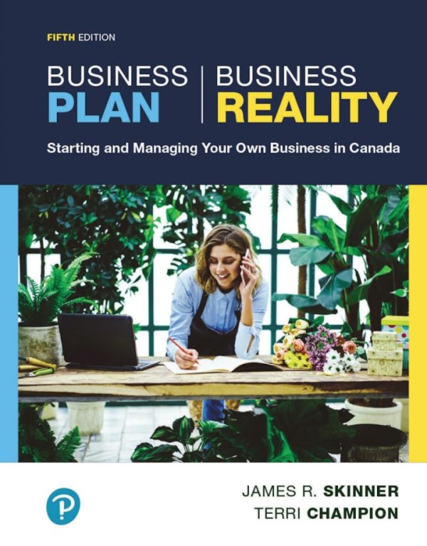 Test Bank Business Plan Business Reality Starting and Managing Your Own Business in Canada 5th Edition by James R. Skinner