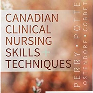 Test Bank Canadian Clinical Nursing Skills and Techniques 1st Edition by Anne Griffin Perry