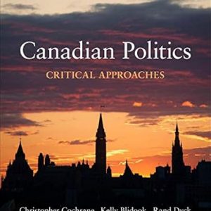 Test Bank Canadian Politics Critical Approaches 9th Edition by Christopher Cochrane