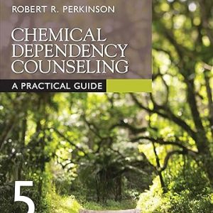 Test Bank Chemical Dependency Counseling A Practical Guide 5th Edition by Robert R. Perkinson