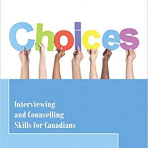 Test Bank Choices Interviewing and Counselling Skills for Canadians 6th Edition by Bob Shebib