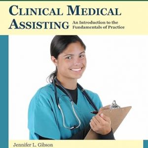 Test Bank Clinical Medical Assisting 1st Edition by Jennifer L Gibson