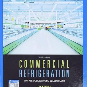 Test Bank Commercial Refrigeration for Air Conditioning Technicians 3rd Edition by Dick Wirz