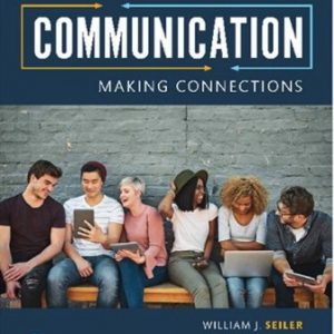 Test Bank Communication Making Connections 11th edition by By William J. Seiler