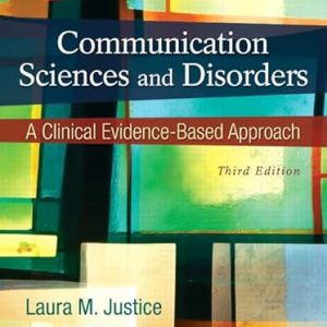 Test Bank Communication Sciences and Disorders A Clinical Evidence Based Approach 3rd Edition by Laura M. Justice