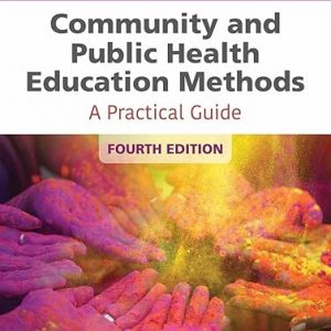 Test Bank Community and Public Health Education Methods 4th Edition by Robert J. Bensley