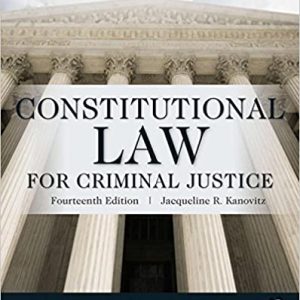 Test Bank Constitutional Law for Criminal Justice 14th Edition by Jacqueline R. Kanovitz