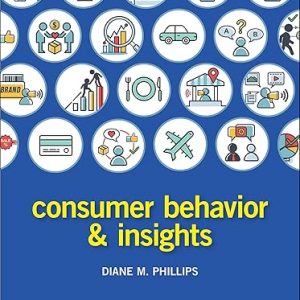 Test Bank Consumer Behavior and Insights 1st Edition by Diane Phillips