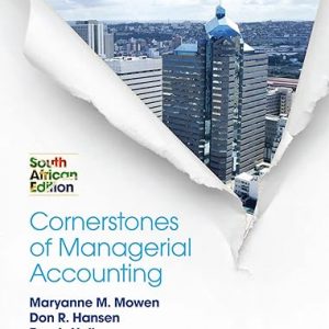 Test Bank Cornerstones of Managerial Accounting South African Edition 1st Edition by Maryanne M. Mowen