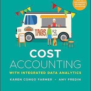 Test Bank Cost Accounting With Integrated Data Analytics 1st Edition by Karen Congo Farmer