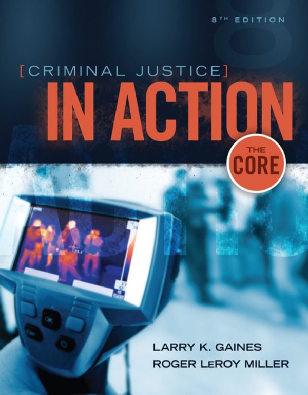 Test Bank Criminal Justice in Action 8th Edition by Larry K. Gaines