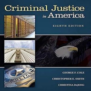 Test Bank Criminal Justice in America 8th Edition by George F. Cole