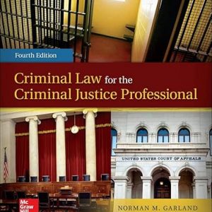 Test Bank Criminal Law for the Criminal Justice Professional 4th Edition by Norman M. Garland