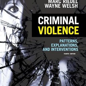 Test Bank Criminal Violence Patterns Explanations and Interventions 4th Edition by Marc Riedelx