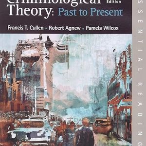 Test Bank Criminological Theory Past to Present Essential Readings 6th Edition by Francis T. Cullen