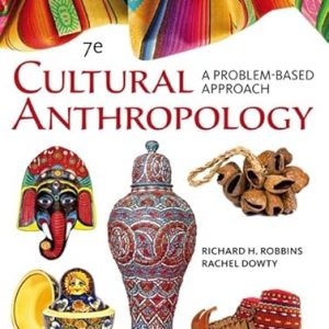 Test Bank Cultural Anthropology A Problem Based Approach 7th Edition by Richard H. Robbins