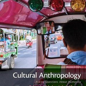 Test Bank Cultural Anthropology Asking Questions About Humanity 2nd Edition by Robert L. Welsch Vivanco