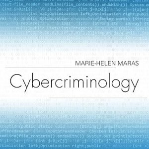 Test Bank Cybercriminology 1st Edition by Marie Helen Maras