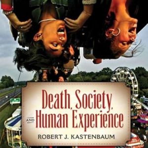 Test Bank Death Society and Human Experience 10th Edition by Robert J. Kastenbaum