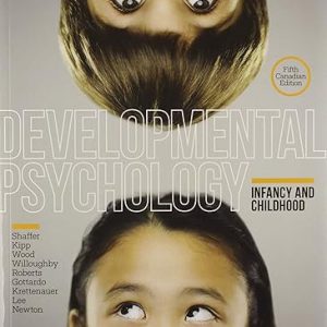 Test Bank Developmental Psychology Infancy and Childhood 5th Canadian Edition by David R. Shaffer