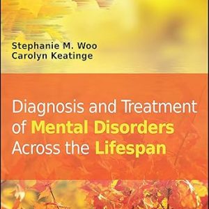 Test Bank Diagnosis and Treatment of Mental Disorders Across the Lifespan 2nd Edition by Stephanie M. Woo and Carolyn Keatinge