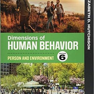 Test Bank Dimensions of Human Behavior Person and Environment 6th Edition by Elizabeth D. Hutchison