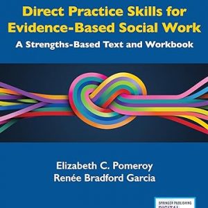 Test Bank Direct Practice Skills for Evidence Based Social Work 1st Edition by Elizabeth C. Pomeroy