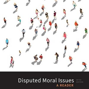 Test Bank Disputed Moral Issues A Reader 5th Edition by Mark Timmons