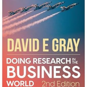 Test Bank Doing Research in the Business World 2nd Edition by David E Gray