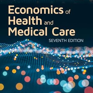 Test Bank Economics of Health and Medical Care 7th Edition by Lanis Hicks