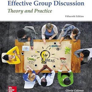 Test Bank Effective Group Discussion Theory and Practice 15th Edition by Gloria Galanes and Katherine Adam