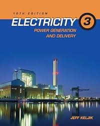 Test Bank Electricity 3 Power Generation and Delivery 10th Edition by Jeffrey J. Keljik