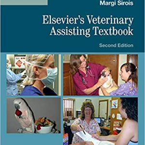 Test Bank Elsevier s Veterinary Assisting Textbook 2nd Edition by Margi Sirois