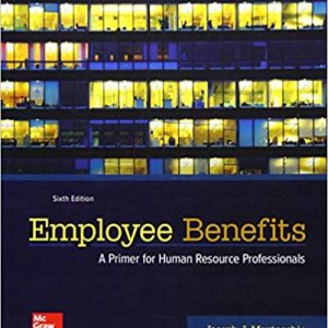 Test Bank Employee Benefits 6th Edition by Joseph Martocchio