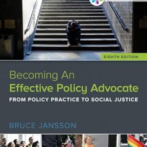 Test Bank Empowerment Series Becoming An Effective Policy Advocate 8th Edition by Bruce S. Jansson