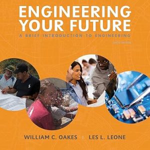 Test Bank Engineering Your Future A Brief Introduction to Engineering 6th Edition by William Oakes