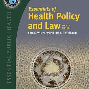 Test Bank Essentials of Health Policy and Law 4th Edition by Sara E. Wilensky