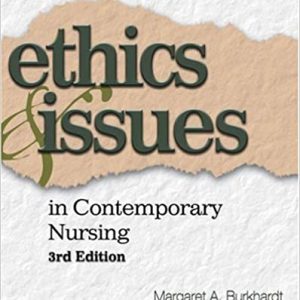 Test Bank Ethics and Issues in Contemporary Nursing 3rd Edition by Margaret A. Burkhardt