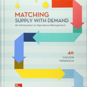 Test Bank Matching Supply with Demand An Introduction to Operations Management 4th Edition by Gerard Cachon