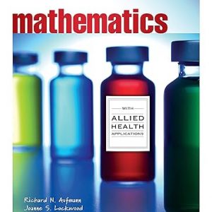 Test Bank Mathematics with Allied Health Applications 1st Edition by Richard Aufmann