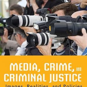 Test Bank Media Crime and Criminal Justice 5th Edition by Ray Surette