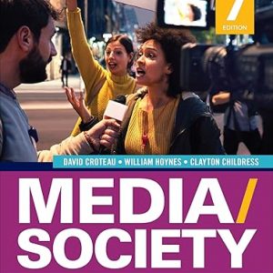 Test Bank Media Society Technology Industries Content and Users 7th Edition by David Croteau