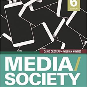 Test Bank MediaSociety Technology Industries Content and Users 6th Edition by David R. Croteau