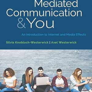 Test Bank Mediated Communication and You An Introduction to Internet and Media Effects 1st Edition by Silvia Westerwick