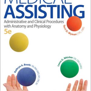 Test Bank Medical Assisting Administrative and Clinical Procedures with AandP 5th Edition by Kathryn A. Booth