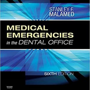 Test Bank Medical Emergencies in the Dental Office 6th Edition by Stanley F. Malamed